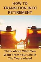 Algopix Similar Product 17 - How To Transition Into Retirement
