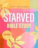 Algopix Similar Product 10 - Starved Bible Study A SixWeek Guided