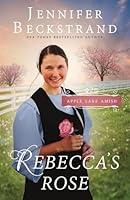 Algopix Similar Product 15 - Rebecca's Rose: Apple Lake Amish, Book 2