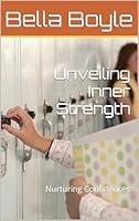 Algopix Similar Product 6 - Unveiling Inner Strength  Nurturing