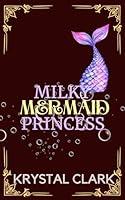 Algopix Similar Product 6 - Milky Mermaid Princess A Monster