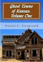 Algopix Similar Product 7 - Ghost Towns of Kansas Volume 1 34th