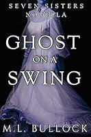 Algopix Similar Product 9 - Ghost On a Swing (Seven Sisters Series)