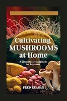 Algopix Similar Product 2 - Cultivating MUSHROOMS at Home A