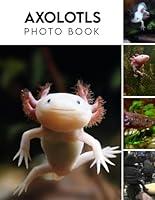 Algopix Similar Product 19 - Axolotls Photography Book 2024 Animal