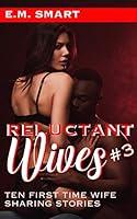 Algopix Similar Product 1 - RELUCTANT WIVES 3 TEN FIRST TIME WIFE
