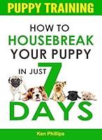 Algopix Similar Product 20 - Puppy Training How to Housebreak Your