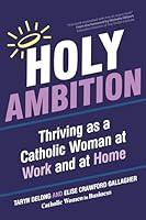 Algopix Similar Product 16 - Holy Ambition Thriving as a Catholic