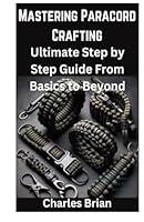 Algopix Similar Product 14 - Mastering Paracord Crafting Ultimate