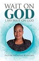Algopix Similar Product 3 - Wait on God: I Say Wait on God