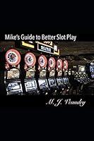 Algopix Similar Product 11 - Mike's Guide to Better Slot Play