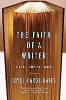 Algopix Similar Product 20 - The Faith of a Writer: Life, Craft, Art