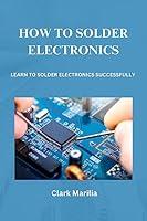 Algopix Similar Product 6 - HOW TO SOLDER ELECTRONICS LEARN TO