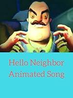 Algopix Similar Product 7 - Hello Neighbor Animated Song