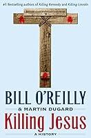 Algopix Similar Product 17 - Killing Jesus Bill OReillys Killing