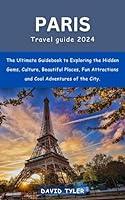 Algopix Similar Product 2 - Paris Travel Guide 2024 The Ultimate