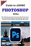 Algopix Similar Product 14 - Guide to ADOBE PHOTOSHOP 2024 The