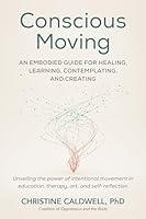 Algopix Similar Product 11 - Conscious Moving An Embodied Guide for