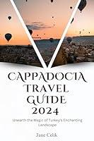 Algopix Similar Product 20 - Cappadocia Travel Guide 2024 Unearth