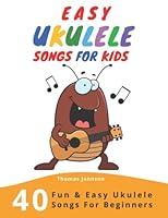 Algopix Similar Product 6 - Easy Ukulele Songs For Kids 40 Fun 