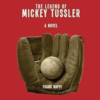 Algopix Similar Product 5 - The Legend of Mickey Tussler: A Novel
