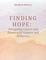 Algopix Similar Product 6 - Finding Hope  Navigating Cancer and