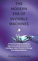 Algopix Similar Product 2 - THE MODERN ERA OF INVISIBLE MACHINES A