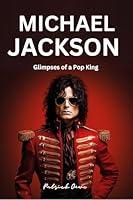 Algopix Similar Product 20 - Michael Jackson: Glimpses of a Pop King