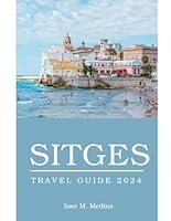 Algopix Similar Product 14 - Sitges Travel Guide 2024 Vacation