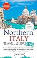 Algopix Similar Product 14 - Northern Italy Travel Guide 2024