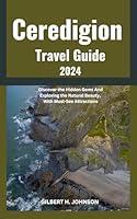 Algopix Similar Product 16 - Ceredigion Travel Guide 20242025 