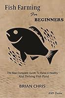 Algopix Similar Product 2 - FISH FARMING FOR BEGINNERS The New