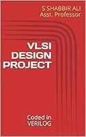 Algopix Similar Product 13 - VLSI DESIGN PROJECT: Coded in VERILOG