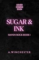 Algopix Similar Product 17 - Sugar & Ink (Haven Rock Book 1)