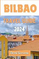 Algopix Similar Product 16 - BILBAO TRAVEL GUIDE 2024 Your Ultimate