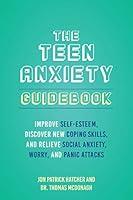 Algopix Similar Product 11 - The Teen Anxiety Guidebook Improve