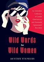 Algopix Similar Product 15 - Wild Words for Wild Women An Unbridled