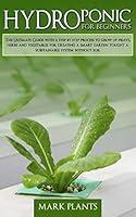 Algopix Similar Product 2 - HYDROPONICS FOR BEGINNERS The Ultimate