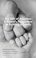 Algopix Similar Product 1 - THE GIFT OF ADOPTION A Parents