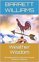 Algopix Similar Product 11 - Weather Wisdom Decoding Natures Clues