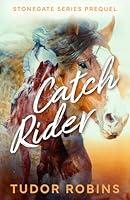 Algopix Similar Product 8 - Catch Rider (Stonegate Series)