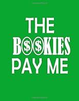Algopix Similar Product 1 - The Bookies Pay Me Notebook Paperback