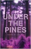 Algopix Similar Product 17 - Under The Pines: Poetry By Lisa Coy