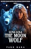 Algopix Similar Product 14 - Luna Lola The Moon Wolf Second Chance