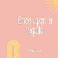 Algopix Similar Product 3 - Once upon a tequila