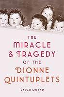 Algopix Similar Product 2 - The Miracle  Tragedy of the Dionne