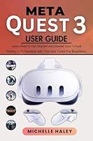 Algopix Similar Product 11 - META QUEST 3 USER GUIDE Learn How to