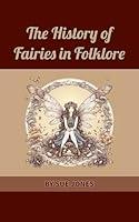 Algopix Similar Product 12 - The History of Fairies in Folklore