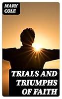 Algopix Similar Product 5 - Trials and Triumphs of Faith