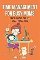 Algopix Similar Product 7 - Time Management for Busy Moms How to